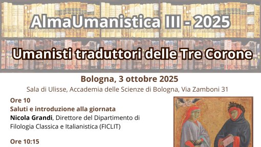 Convegno "AlmaUmanistica 2025. Umanisti traduttori delle Tre Corone" Convegno "AlmaUmanistica 2025. Umanisti traduttori delle Tre Corone"