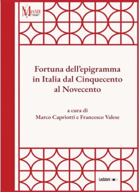 Fortuna dell'epigramma in Italia dal Cinquecento al Novecento Fortuna dell'epigramma in Italia dal Cinquecento al Novecento