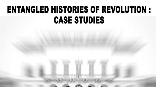 Convegno &quot;Entangled Histories of Revolution: Case studies&quot;
