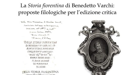 Seminario "La 'Storia fiorentina' di Benedetto Varchi: proposte filologiche per l'edizione critica" Seminario "La 'Storia fiorentina' di Benedetto Varchi: proposte filologiche per l'edizione critica"
